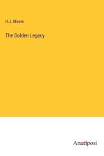 The Golden Legacy af H. J. Moore