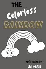 The Colorless Rainbow af Cici Merie