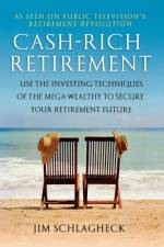 CA$H-Rich Retirement af Jim Schlagheck