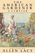The American Gardener af Allen Lacy