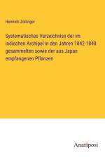 Systematisches Verzeichniss der im indischen Archipel in den Jahren 1842-1848 gesammelten sowie der aus Japan empfangenen Pflanzen af Heinrich Zollinger
