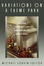 Variations on a Theme Park af Michael Sorkin