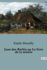 Jean des Brebis ou Le livre de la misère af Emile Moselly
