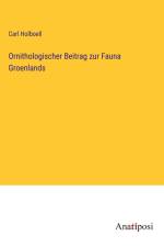 Ornithologischer Beitrag zur Fauna Groenlands af Carl Holboell