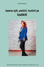 Jaana lyö, potkii, hutkii ja tutkii af Juha Tuominen