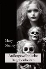 Außergewöhnliche Begebenheiten af Mary Shelley