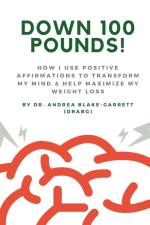 Down 100 Pounds! af Andrea Blake-Garrett