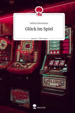 Glück im Spiel. Life is a Story - story.one af Selina Kissmann