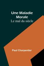 Une Maladie Morale af Paul Charpentier