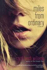MILES FROM ORDINARY af Carol Lynch Williams
