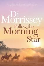 Follow the Morning Star af Di Morrissey