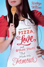 Pizza, Love, and Other Stuff That Made Me Famous af Kathryn Williams