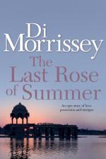 The Last Rose of Summer af Di Morrissey