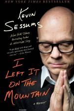 I Left It on the Mountain af Kevin Sessums