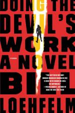 Doing the Devil's Work af Bill Loehfelm