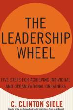 The Leadership Wheel af C. Clinton Sidle