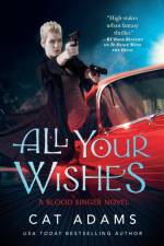 All Your Wishes af Cat Adams