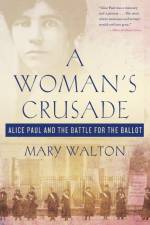 Woman's Crusade af Mary Walton