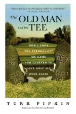 The Old Man and the Tee af Turk Pipkin