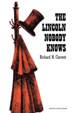 Lincoln Nobody Knows af Richard N. Current
