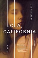 Lola, California af Edie Meidav