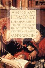 A Fool and His Money af Ann Wroe