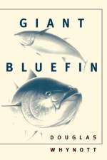 Giant Bluefin af Douglas Whynott