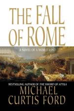 The Fall of Rome af Michael Curtis Ford