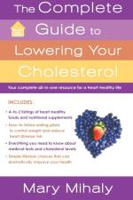 Complete Guide to Lowering Your Cholesterol af Mary Mihaly