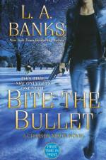 Bite the Bullet af L A Banks