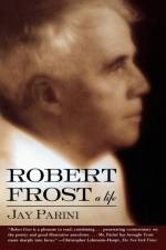 Robert Frost af Jay Parini