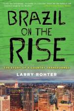 Brazil on the Rise af Larry Rohter