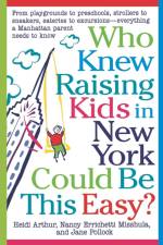 Who Knew Raising Kids in New York Could Be This Easy? af Heidi Arthur