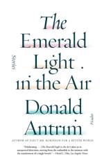 Emerald Light in the Air af Donald Antrim
