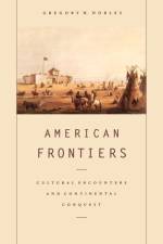 American Frontiers af Gregory H. Nobles