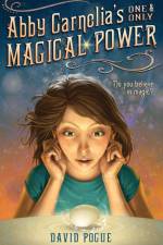 Abby Carnelia's One and Only Magical Power af David Pogue