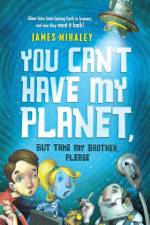 You Can't Have My Planet af James Mihaley