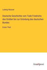 Deutsche Geschichte vom Tode Friedrichs des Großen bis zur Gründung des deutschen Bundes