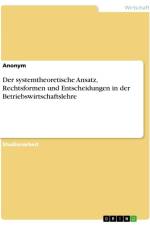 Der systemtheoretische Ansatz, Rechtsformen und Entscheidungen in der Betriebswirtschaftslehre af Anonymous