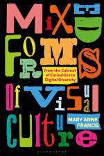 MIXED FORMS OF VISUAL CULTURE af Mary Anne Francis