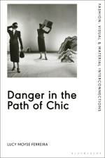 DANGER IN THE PATH OF CHIC af Rebecca Arnold