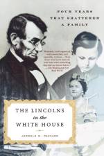 The Lincolns in the White House af Jerrold M. Packard