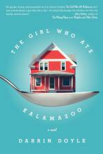The Girl Who Ate Kalamazoo af Darrin Doyle