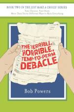 The Terrible, Horrible, Temp-to-Perm Debacle af Bob Powers
