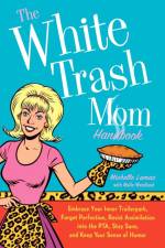 The White Trash Mom Handbook af Michelle Lamar