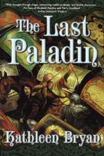 The Last Paladin af Kathleen Bryan