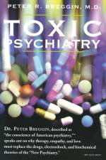 Toxic Psychiatry af Peter R. Breggin