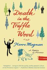 Death in the Truffle Wood af Pierre Magnan