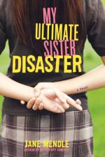 My Ultimate Sister Disaster af Jane Mendle