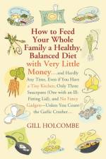 How to Feed Your Whole Family a Healthy, Balanced Diet af Gill Holcombe